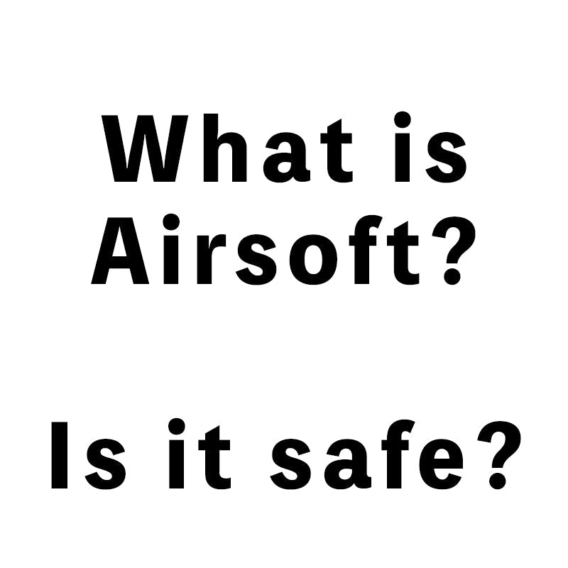 What is airsoft and is it safe? - Bang Bang Airsoft
